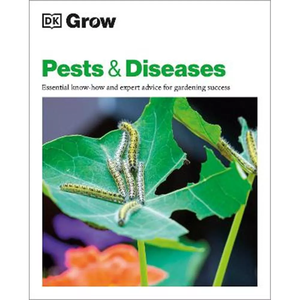 Grow Pests & Diseases: Essential Know-how and Expert Advice for Gardening Success (Paperback) - DK